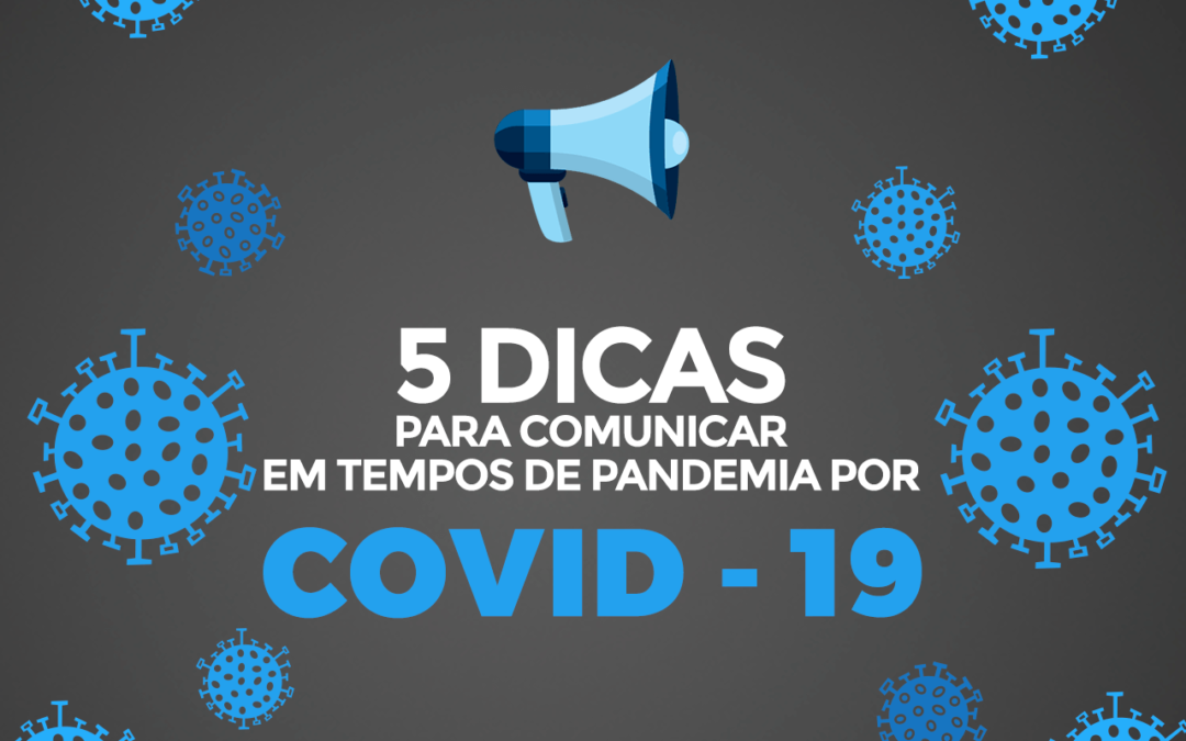 5 dicas para comunicar em tempos de pandemia por COVID-19